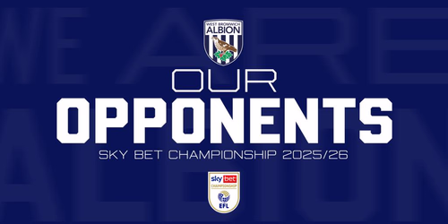 Championship Lineup Complete: "Baggies" Set to Face Familiar Rivals and Historic Newcomers in 2025/26 Season
